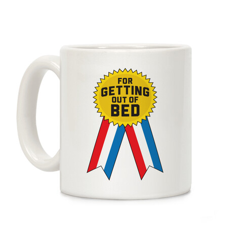 For Getting Out Of Bed Coffee Mug