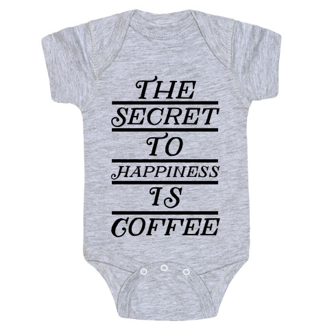 The Secret To Happiness Is Coffee Baby One-Piece