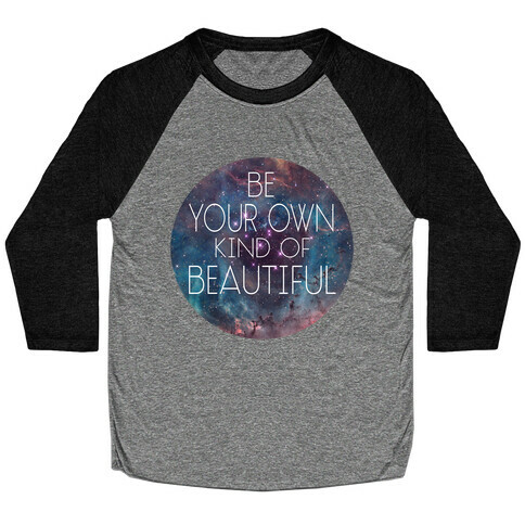 Be your Own Kind of Beautiful Baseball Tee