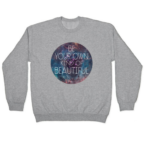 Be your Own Kind of Beautiful Pullover