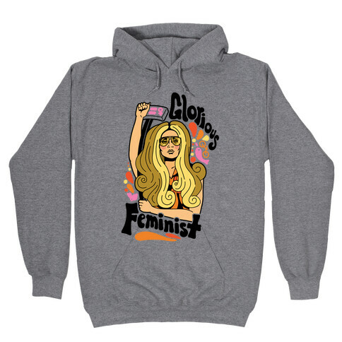 Glorious Feminist Hooded Sweatshirt