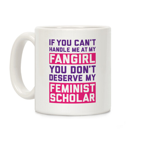 If You Can't Handle Me At My Fangirl Coffee Mug