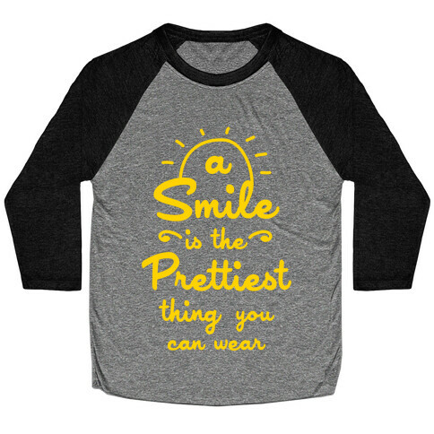 A Smile is the Prettiest Thing You Can Wear Baseball Tee