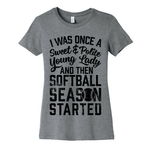 ...And Then Softball Season Started Womens T-Shirt