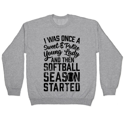 ...And Then Softball Season Started Pullover