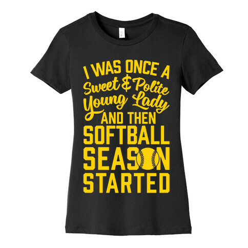 ...And Then Softball Season Started Womens T-Shirt