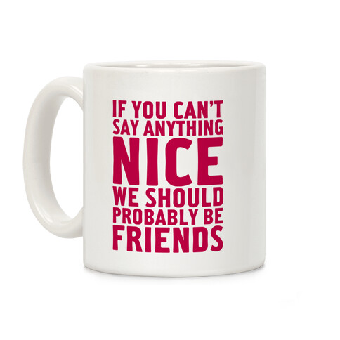 If You Can't Say Anything Nice Coffee Mug