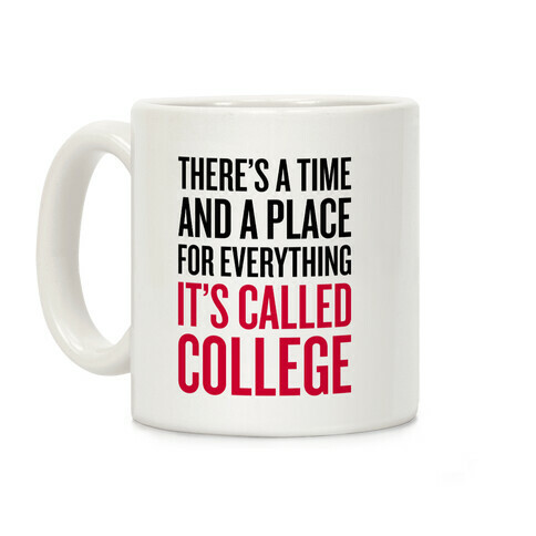 A Time And A Place For Everything Coffee Mug
