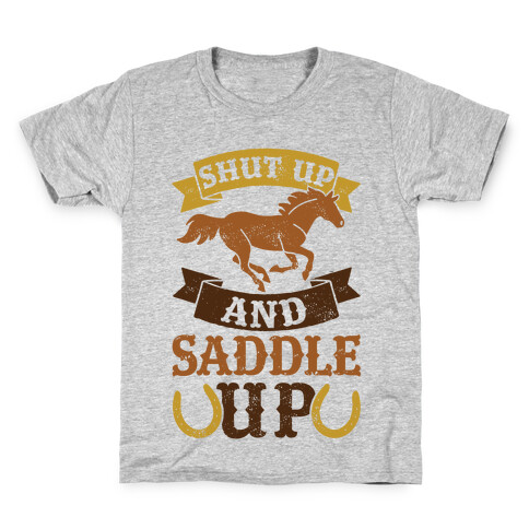 Shut Up And Saddle Up Kids T-Shirt