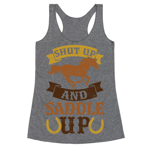 Shut Up And Saddle Up Racerback Tank Top