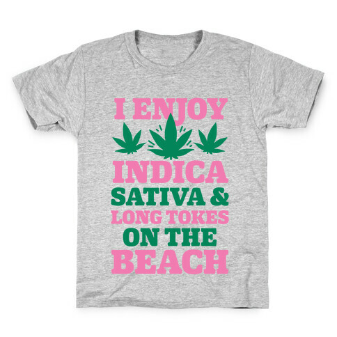 I Enjoy Indica, Sativa and Long Tokes On The Beach Kids T-Shirt