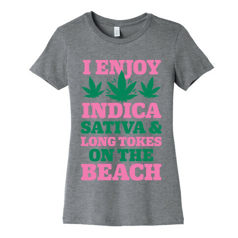 I Enjoy Indica, Sativa and Long Tokes On The Beach Womens T-Shirt