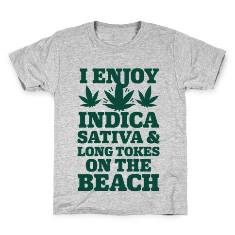 I Enjoy Indica, Sativa and Long Tokes On The Beach Kids T-Shirt