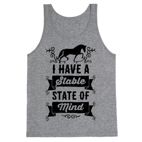 I Have A Stable State Of Mind Tank Top
