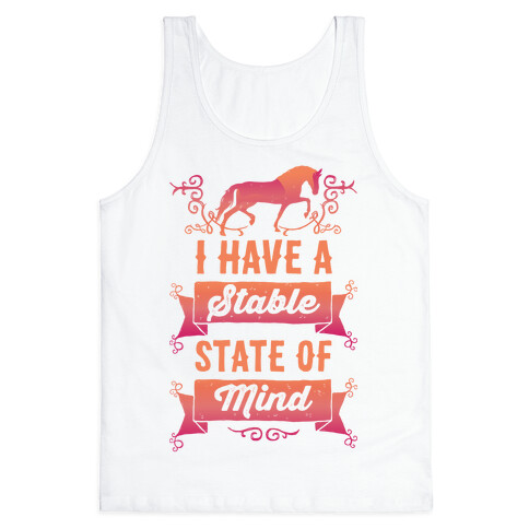 I Have A Stable State Of Mind Tank Top
