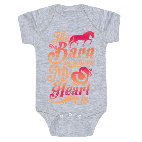 The Barn Is Where My Heart Is Baby One-Piece