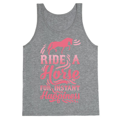 Ride A Horse For Instant Happiness Tank Top