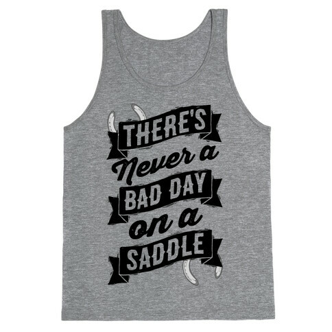 There's Never A Bad Day On A Saddle Tank Top