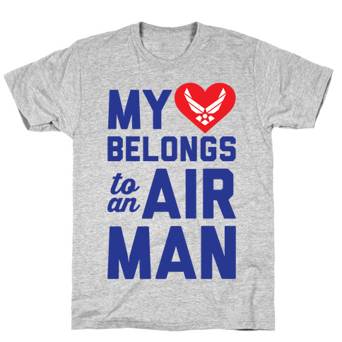 My Heart Belongs To An Airman T-Shirt