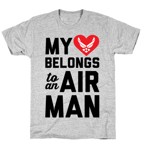 My Heart Belongs To An Airman T-Shirt