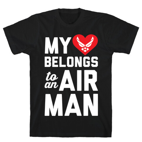 My Heart Belongs To An Airman T-Shirt