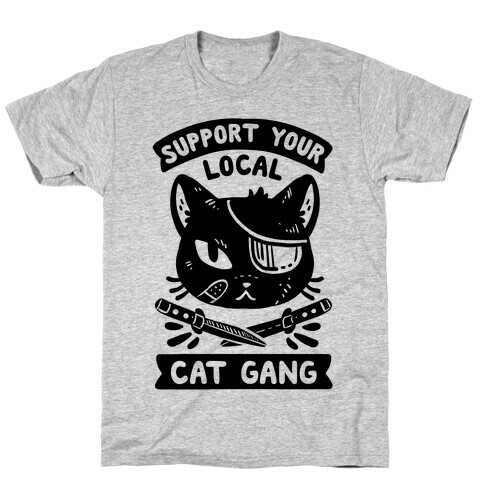 Support Your Local Cat Gang T-Shirt