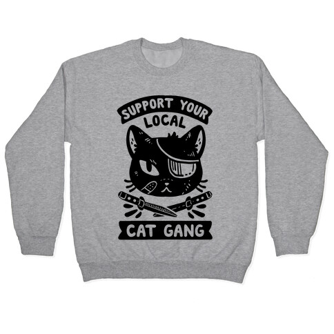 Support Your Local Cat Gang Pullover