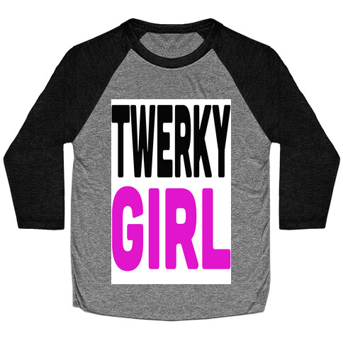 Twerky Girl Baseball Tee