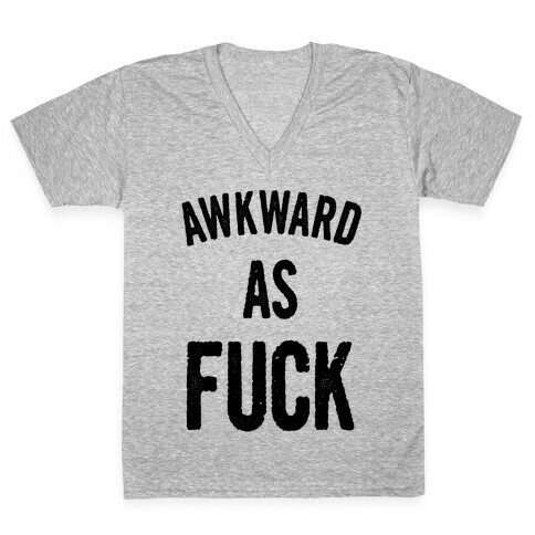 Awkward as F*** V-Neck Tee Shirt