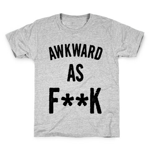Awkward as F*** (Censored) Kids T-Shirt