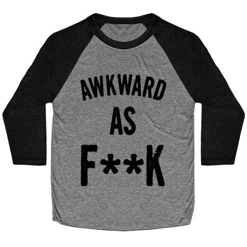 Awkward as F*** (Censored) Baseball Tee