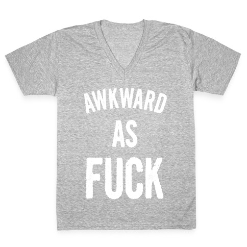 Awkward as F*** V-Neck Tee Shirt