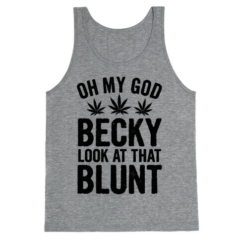 Oh My God Beck, Look at That Blunt Tank Top