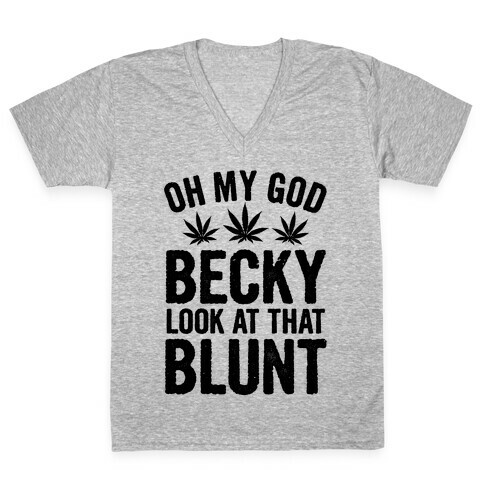 Oh My God Beck, Look at That Blunt V-Neck Tee Shirt