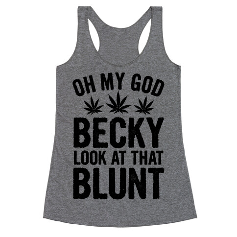 Oh My God Beck, Look at That Blunt Racerback Tank Top