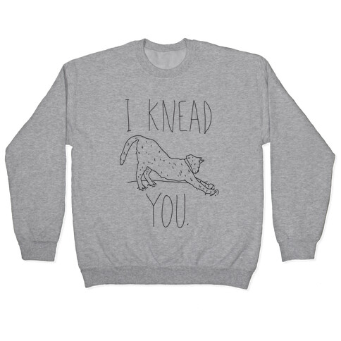 I Knead You Pullover