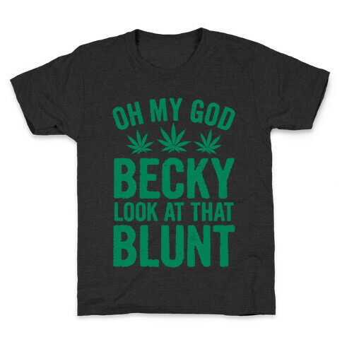 Oh My God Beck, Look at That Blunt Kids T-Shirt