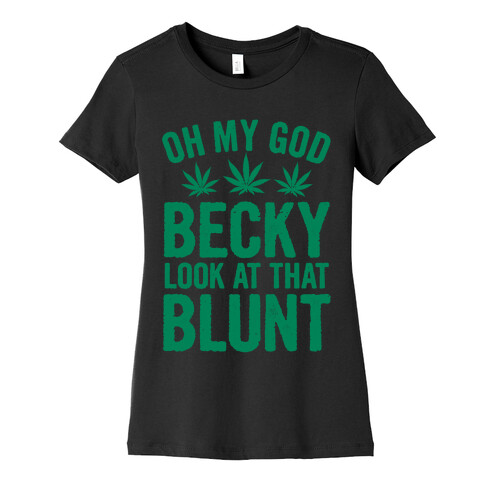 Oh My God Beck, Look at That Blunt Womens T-Shirt