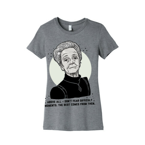 Do Not Fear Difficult Moments With Rita Levi-Montalcini Womens T-Shirt