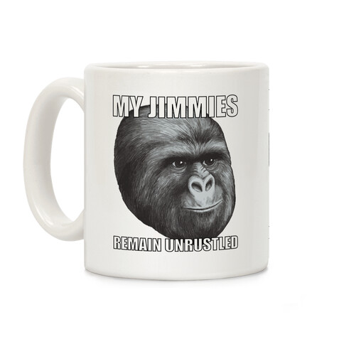 My Jimmies Remain Unrustled Coffee Mug