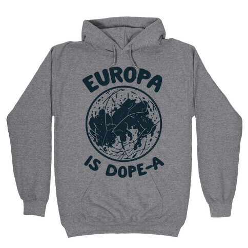Europa is Dope-a Hooded Sweatshirt