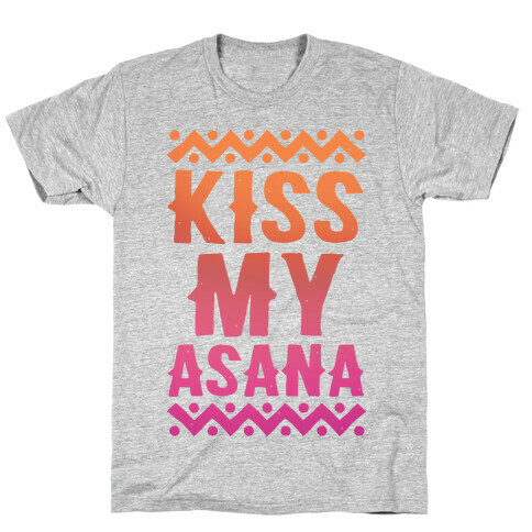 Kiss My Asana T-Shirt