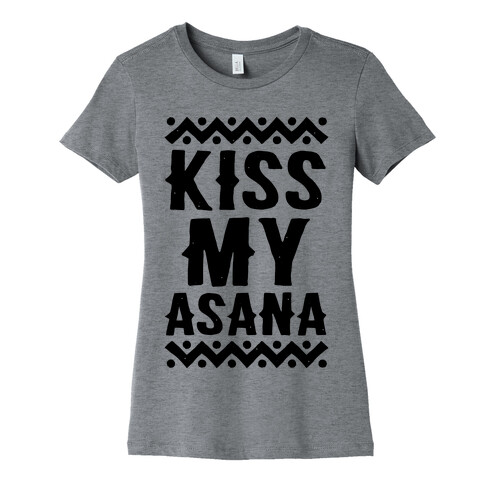 Kiss My Asana Womens T-Shirt