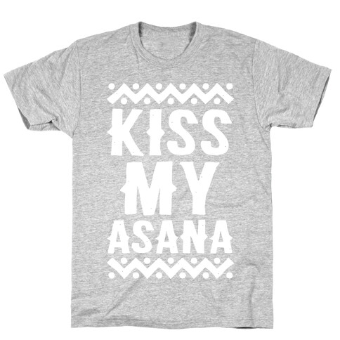 Kiss My Asana T-Shirt