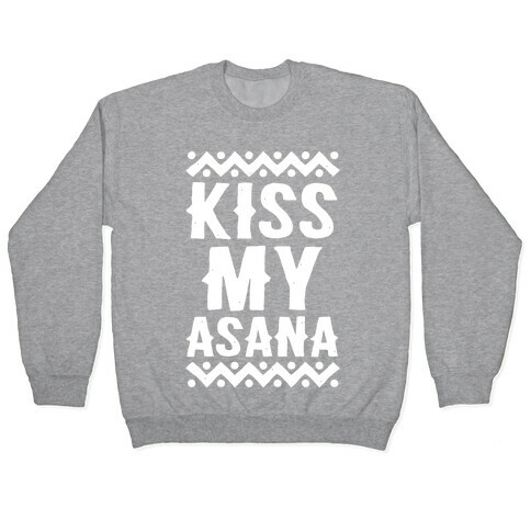 Kiss My Asana Pullover