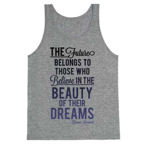 The Future Belongs To Those Who Believe Tank Top