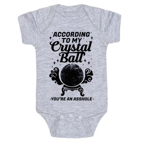 According To My Crystal Ball You're An Asshole Baby One-Piece
