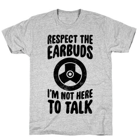 Respect The Earbuds T-Shirt