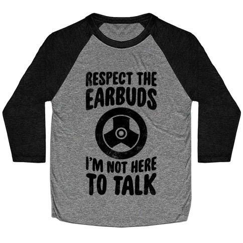 Respect The Earbuds Baseball Tee
