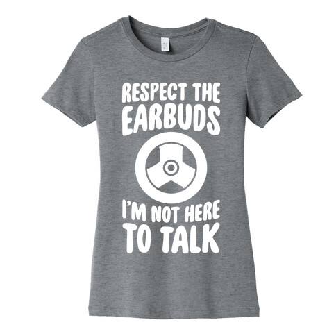 Respect The Earbuds Womens T-Shirt